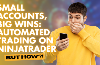 Small Accounts, Big Wins: Automated Trading on NinjaTrader